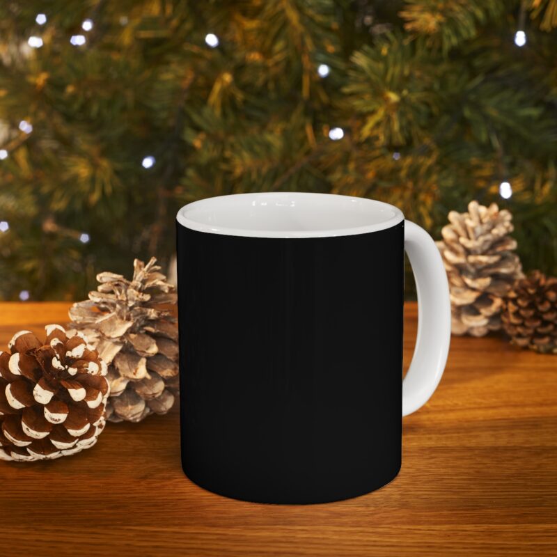 Shh... While I drink my coffee. - Ceramic Mug 11oz - Black - Image 10